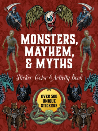 Monsters, Mayhem, and Myths Sticker, Color & Activity Book - Editors of Chartwell Books