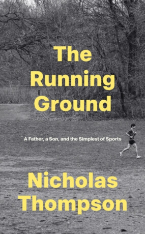 The Running Ground - Nick Thompson