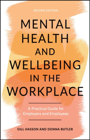 Mental Health and Wellbeing in the Workplace - Gill Hassonová, Donna Butler