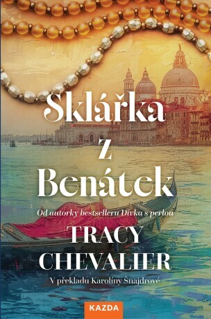 Sklářka z Benátek - Chevalier Tracy - e-kniha