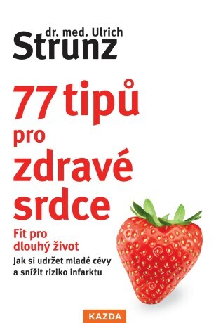 77 tipů pro zdravé srdce - Ulrich Strunz - e-kniha