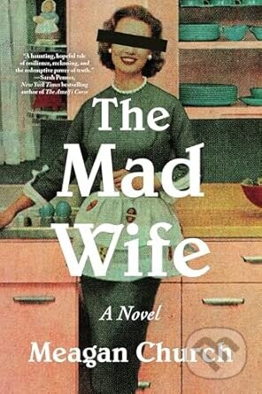 The Mad Wife - Meagan Church