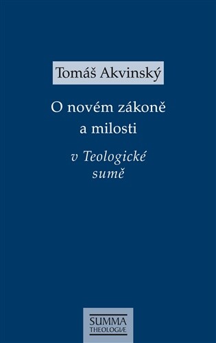 O novém zákoně a milosti v Teologické sumě
