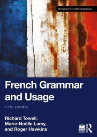 French Grammar and Usage -  (Towell Richard)(Paperback)
