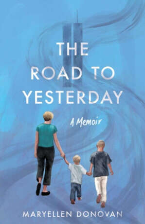 The Road to Yesterday - Maryellen Donovan
