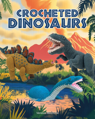 Crocheted Dinosaurs - Vanessa Mooncie