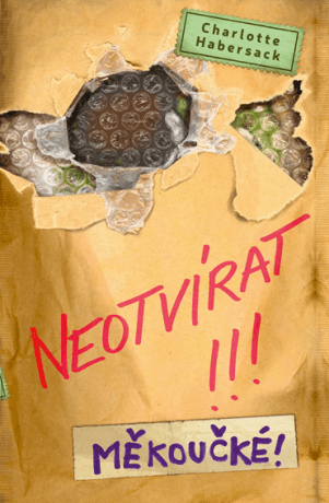 Neotvírat!!! Měkoučké! - Charlotte Habersack - e-kniha