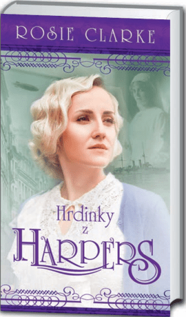 Hrdinky z Harpers - Rosie Clarke