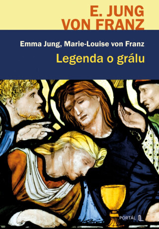 Legenda o grálu - Marie-Louise von Franz, Emma Jung