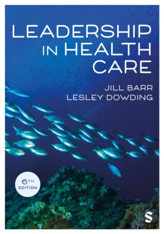 Leadership in Health Care - Jill Barr, Lesley Dowding