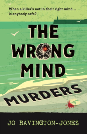 The Wrong Mind Murders - Jo Bavington-Jones