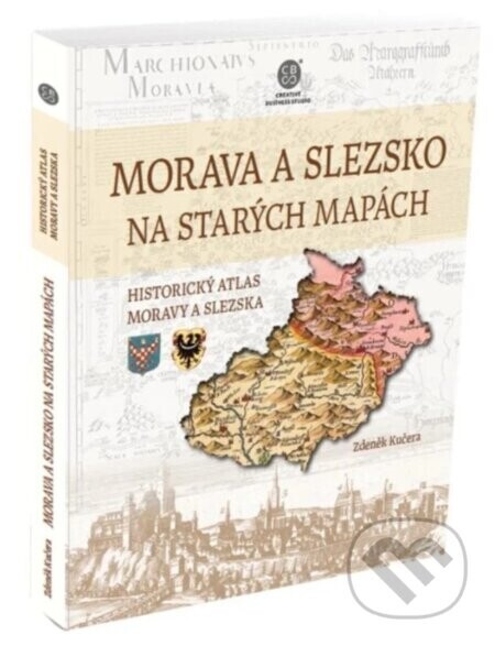 Morava a Slezsko na starých mapách - Zdeněk Kučera