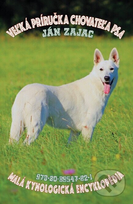 Veľká príručka chovateľa psa - Ján Zajac