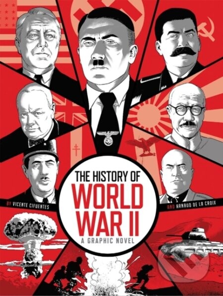 The History of World War II - Arnaud de la Croix