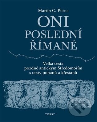 Oni poslední Římané - Martin C. Putna