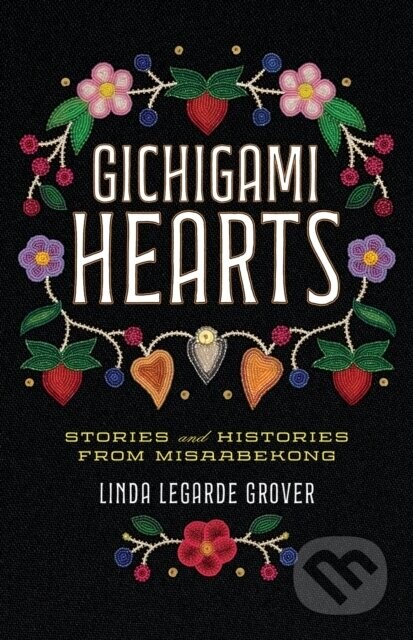 Gichigami Hearts - Linda LeGarde Grover