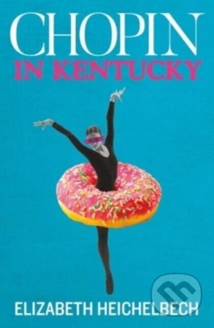 Chopin in Kentucky - Elizabeth Heichelbech