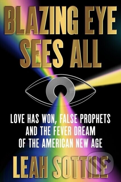 Blazing Eye Sees All - Leah Sottile