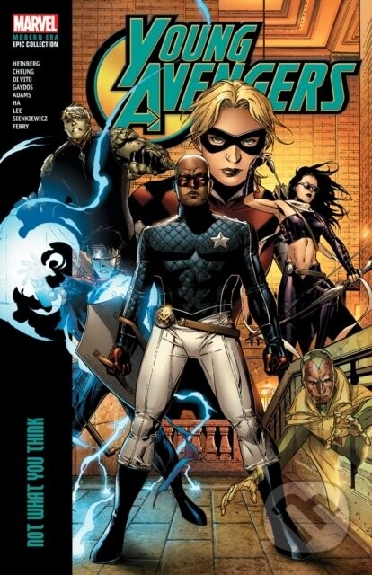 Young Avengers Modern Era Epic Collection: Not What You Think - Allan Heinberg