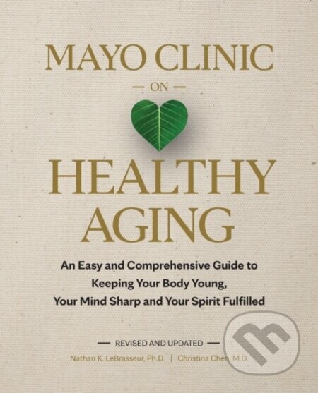 Mayo Clinic on Healthy Aging - Christina Chen, Nathan K. LeBrasseur