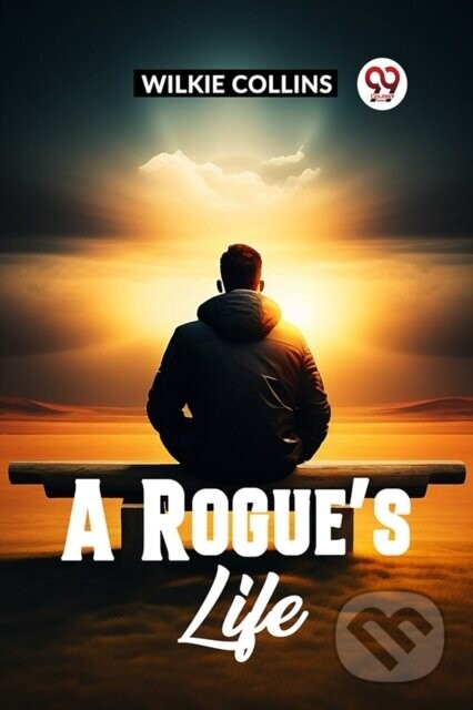 A Rogue's Life - Wilkie Collins