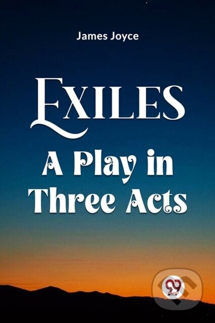 Exiles A Play In Three Acts - James Joyce