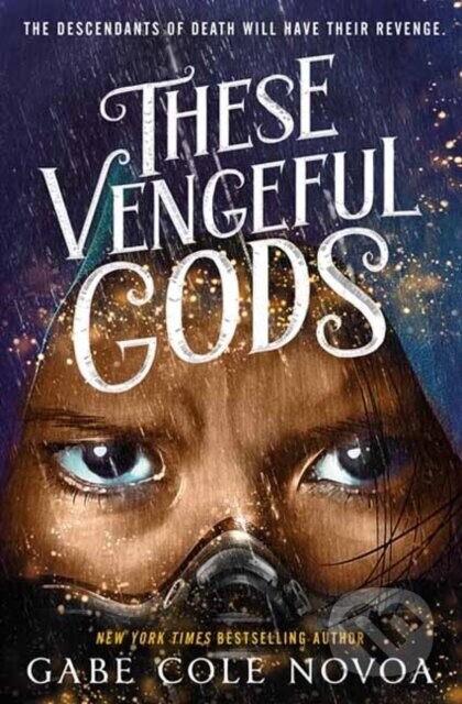 These Vengeful Gods - Gabe Cole Novoa