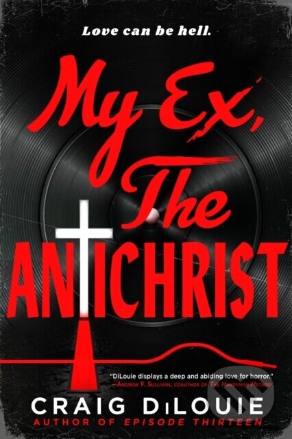My Ex, the Antichrist - Craig Dilouie