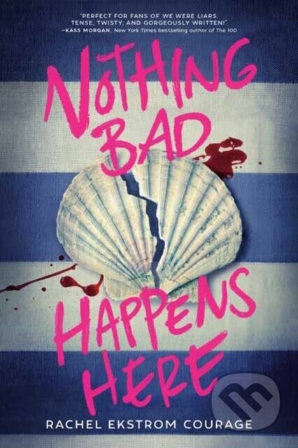 Nothing Bad Happens Here - Rachel Ekstrom Courage