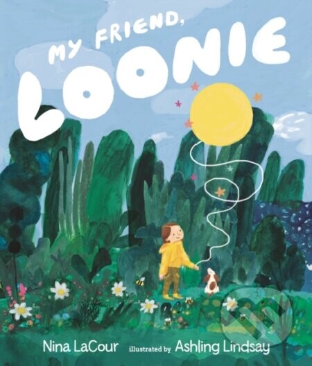 My Friend, Loonie - Nina Lacour
