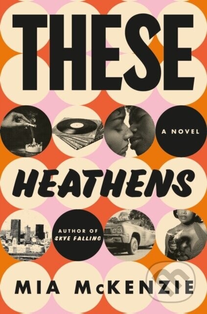 These Heathens - Mia Mckenzie