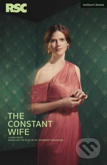 The Constant Wife - Laura Wade, W. Somerset Maugham