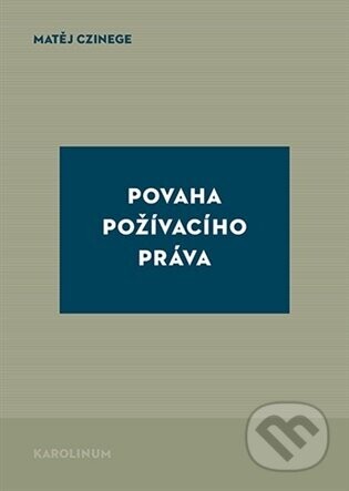Povaha požívacího práva - Matěj Czinege