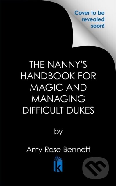 The Nanny's Handbook to Magic and Managing Difficult Dukes - Amy Rose Bennett