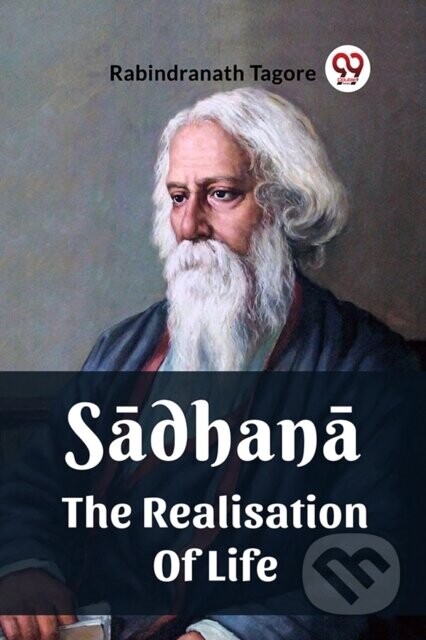 Sadhana The Realisation Of Life - Rabindranath Tagore