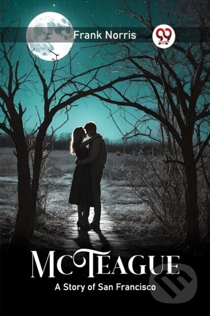 McTeagueA Story of San Francisco (Edition2024) - Frank Norris