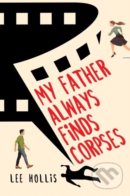 My Father Always Finds Corpses - Lee Hollis
