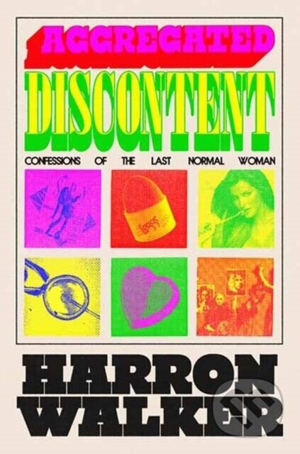 Aggregated Discontent - Harron Walker