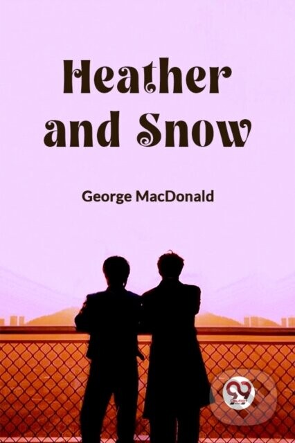 Heather and Snow (Edition2023) - George Macdonald