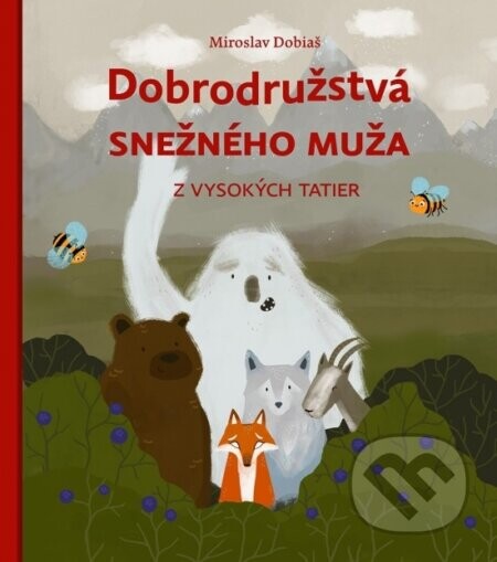 Dobrodružstvá snežného muža z Vysokých Tatier - Miroslav Dobiaš