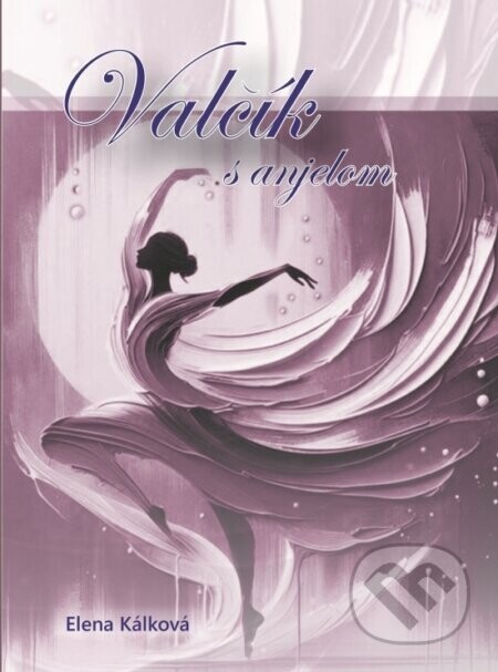 Valčík s anjelom - Elena Kálková