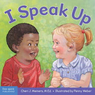 I Speak Up: A Book about Self-Expression and Communication -  (Meiners Cheri J.)(Board Books)