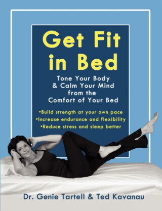 Get Fit in Bed - Genie Tartell, Ted Kavanau