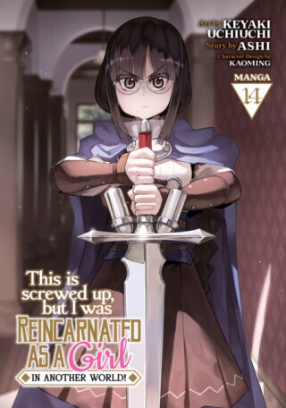 This Is Screwed Up, but I Was Reincarnated as a GIRL in Another World! (Manga) Vol. 14 - Ashi