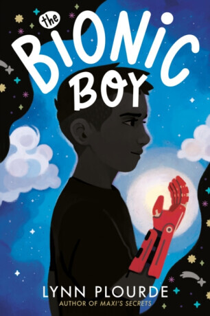 The Bionic Boy - Lynn Plourde