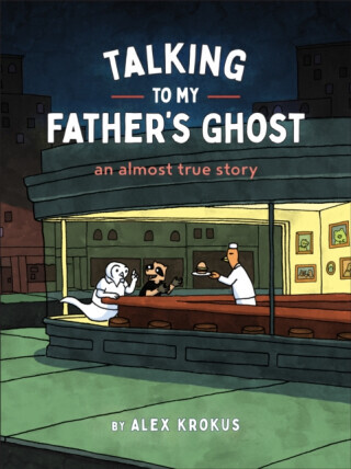 Talking to My Father's Ghost - Alex Krokus