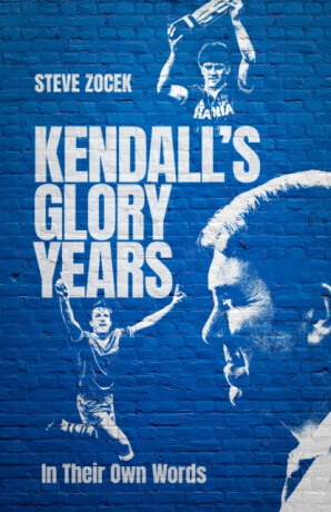 Kendall's Glory Years - Steve Zocek