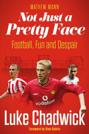 Not Just a Pretty Face - Luke Chadwick