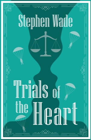 Trials of the Heart - Stephen Wade