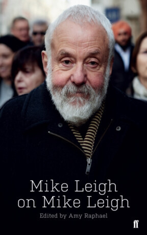 Mike Leigh on Mike Leigh - Mike Leigh, Amy Raphael